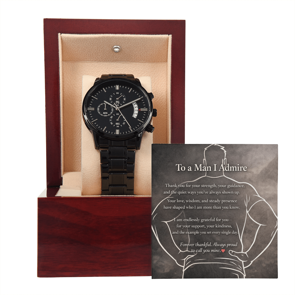 To the man I admire Black Chronograph Watch